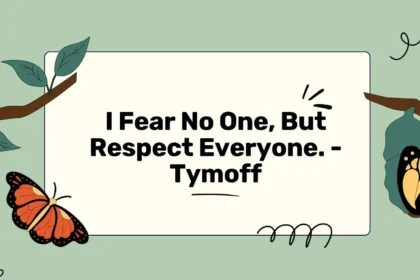 i fear no one, but respect everyone. - tymoff